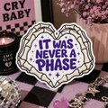 It Was Never A Phase Sticker